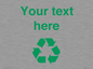 IJ14786: Custom Recycling Sign with green recycling mobius loop