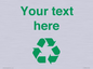 IJ14786: Custom Recycling Sign with green recycling mobius loop