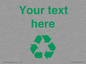 IJ14786: Custom Recycling Sign with green recycling mobius loop