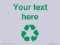 IJ14786: Custom Recycling Sign with green recycling mobius loop