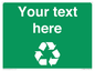 IJ14788: Custom Recycling Sign on green with white text and  recycling mobius loop