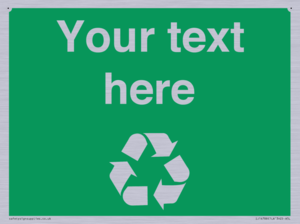IJ14788: Custom Recycling Sign on green with white text and  recycling mobius loop