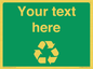 IJ14788: Custom Recycling Sign on green with white text and  recycling mobius loop
