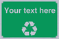 IJ14788: Custom Recycling Sign on green with white text and  recycling mobius loop
