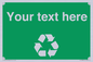 IJ14788: Custom Recycling Sign on green with white text and  recycling mobius loop