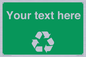 IJ14788: Custom Recycling Sign on green with white text and  recycling mobius loop
