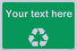 IJ14788: Custom Recycling Sign on green with white text and  recycling mobius loop