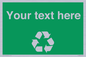 IJ14788: Custom Recycling Sign on green with white text and  recycling mobius loop