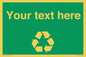 IJ14788: Custom Recycling Sign on green with white text and  recycling mobius loop