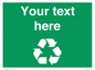 IJ14788: Custom Recycling Sign on green with white text and  recycling mobius loop