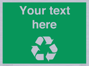 IJ14788: Custom Recycling Sign on green with white text and  recycling mobius loop