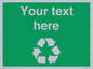 IJ14788: Custom Recycling Sign on green with white text and  recycling mobius loop