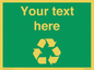 IJ14788: Custom Recycling Sign on green with white text and  recycling mobius loop