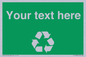 IJ14788: Custom Recycling Sign on green with white text and  recycling mobius loop