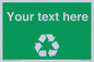 IJ14788: Custom Recycling Sign on green with white text and  recycling mobius loop