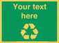 IJ14788: Custom Recycling Sign on green with white text and  recycling mobius loop