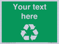 IJ14788: Custom Recycling Sign on green with white text and  recycling mobius loop