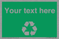 IJ14788: Custom Recycling Sign on green with white text and  recycling mobius loop