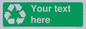 IJ14788: Custom Recycling Sign on green with white text and  recycling mobius loop