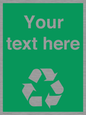 IJ14788: Custom Recycling Sign on green with white text and  recycling mobius loop