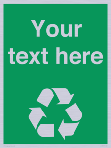 IJ14788: Custom Recycling Sign on green with white text and  recycling mobius loop
