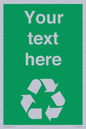 IJ14788: Custom Recycling Sign on green with white text and  recycling mobius loop
