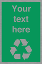 IJ14788: Custom Recycling Sign on green with white text and  recycling mobius loop