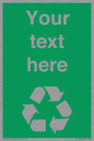 IJ14788: Custom Recycling Sign on green with white text and  recycling mobius loop