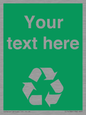 IJ14788: Custom Recycling Sign on green with white text and  recycling mobius loop