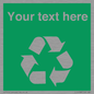 IJ14788: Custom Recycling Sign on green with white text and  recycling mobius loop