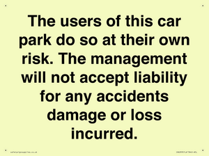 IR6293: The users of this car park do so at their own risk. the management will not accept liability for any accidents damage or loss incurred.