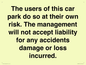 IR6293: The users of this car park do so at their own risk. the management will not accept liability for any accidents damage or loss incurred.