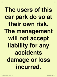 IR6293: The users of this car park do so at their own risk. the management will not accept liability for any accidents damage or loss incurred.