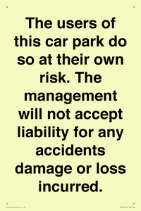 IR6293: The users of this car park do so at their own risk. the management will not accept liability for any accidents damage or loss incurred.