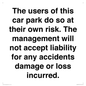 IR6293: The users of this car park do so at their own risk. the management will not accept liability for any accidents damage or loss incurred.