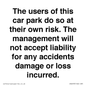 IR6293: The users of this car park do so at their own risk. the management will not accept liability for any accidents damage or loss incurred.