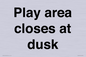 IV10015: Play area closes at dusk