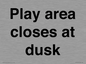 IV10015: Play area closes at dusk