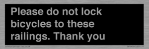 IV10430: Please do not lock bicycles to these railings. Thank you