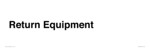 IV12270: Return Equipment Sign