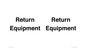 IV12270: Return Equipment Sign