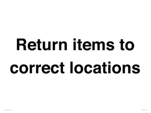 IV12272: Return Items To Correct Location Sign