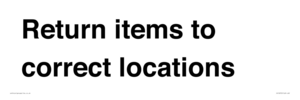 IV12272: Return Items To Correct Location Sign