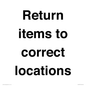 IV12272: Return Items To Correct Location Sign