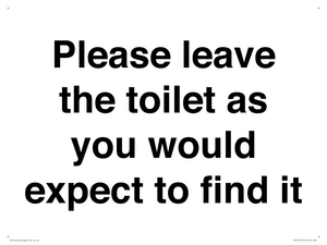 IV13113: Please leave the toilet as you would expect to find it sign