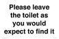 IV13113: Please leave the toilet as you would expect to find it sign