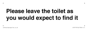 IV13113: Please leave the toilet as you would expect to find it sign