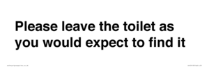 IV13113: Please leave the toilet as you would expect to find it sign