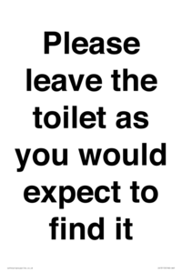 IV13113: Please leave the toilet as you would expect to find it sign