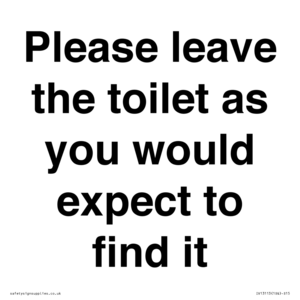 IV13113: Please leave the toilet as you would expect to find it sign
